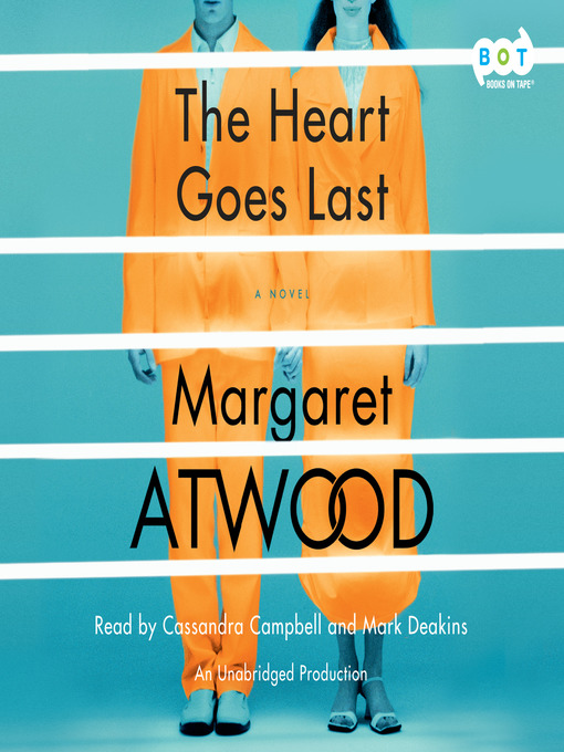 Title details for The Heart Goes Last by Margaret Atwood - Available